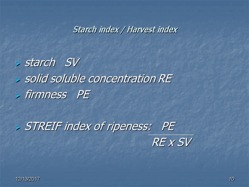 Starch index / Harvest index starch   SV solid soluble concentration RE firmness